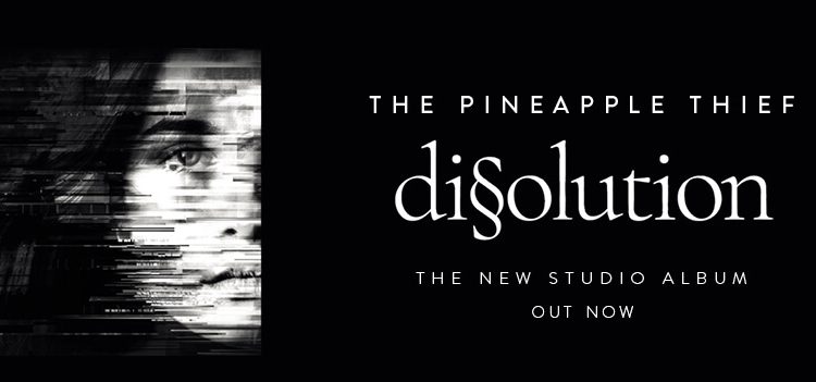 [Chronique] The Pineapple Thief – Dissolution