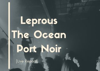 [Live Report] Leprous – The Ocean – Port Noir – 13/11/2019 @Villeurbanne