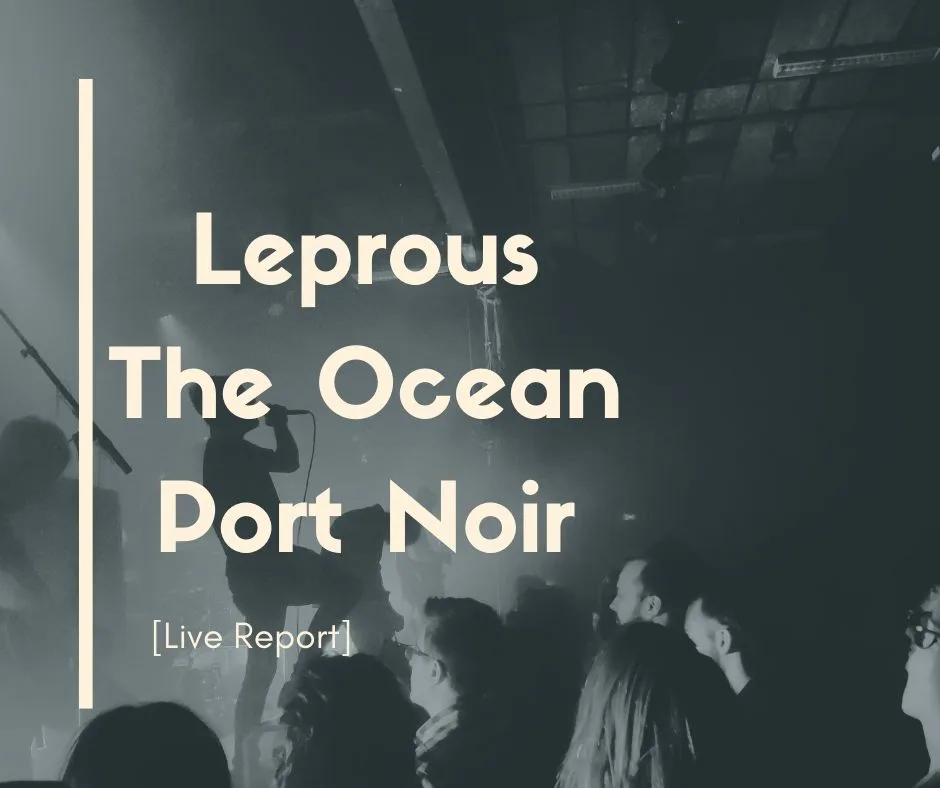 [Live Report] Leprous – The Ocean – Port Noir – 13/11/2019 @Villeurbanne