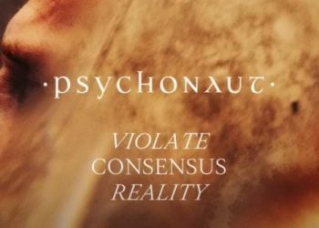 PSYCHONAUT - Violate Consensus Reality
