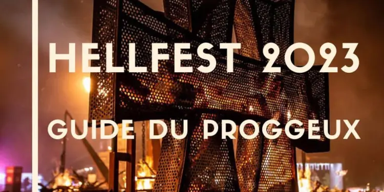Hellfest 2023 Guide du Progressif