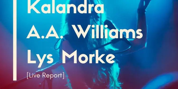 [Live Report] Kalandra + A.A. Williams + Lys Morke – 25/11/2023 @Transbordeur