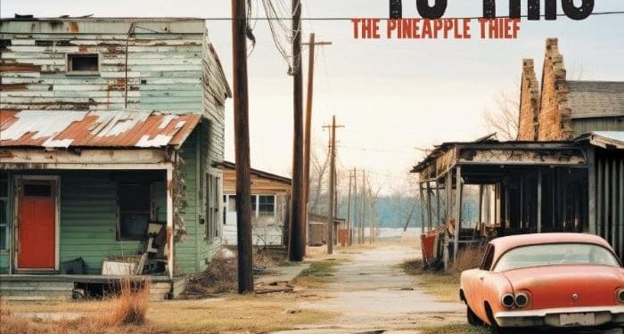 [Chronique] The Pineapple Thief – It Leads to This