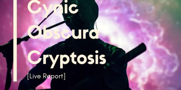 Cynic Obscura Cryptosis Live Report
