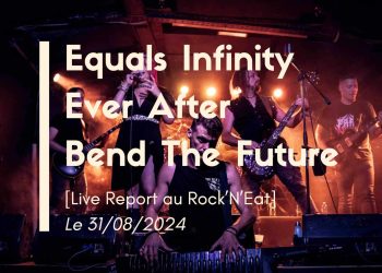 Equals Infinity Ever After Bend the Future live report rock n eat