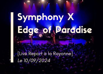 [Live Report] Symphony X + Edge of Paradise - 100924 @La Rayonne, Villeurbanne