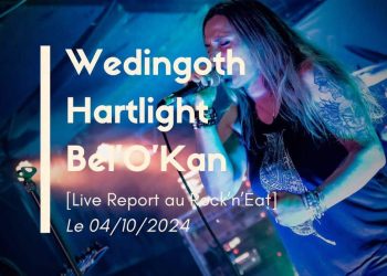[Live Report] Wedingoth + Hartlight + Bel'O'Kan au Rock N Eat