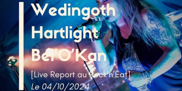 [Live Report] Wedingoth + Hartlight + Bel'O'Kan au Rock N Eat