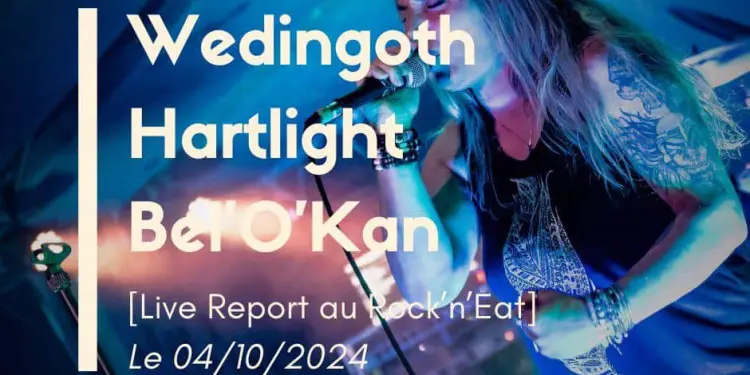 [Live Report] Wedingoth + Hartlight + Bel'O'Kan au Rock N Eat