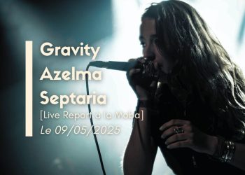 [Live Report] Gravity, Azelma, Septaria, Bagnols sur Ceze