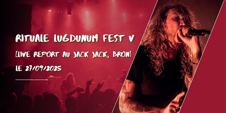 [Live Report] Rituale Lugdunum Fest V – 27/09/25 @Jack Jack, Bron