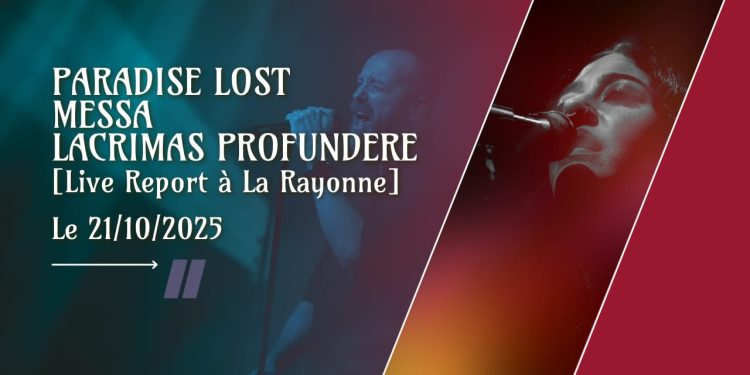[Live Report] Paradise Lost + Messa + Lacrimas Profundere – 21/10/2025 @La Rayonne, Villeurbanne