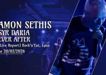 [Live Report] Amon Sethis + Syr Daria + Ever After - 20_02_2026 @Rock'n'Eat, Lyon