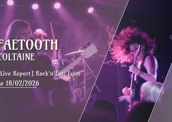 Live Report Faetooth Coltaine à Lyon