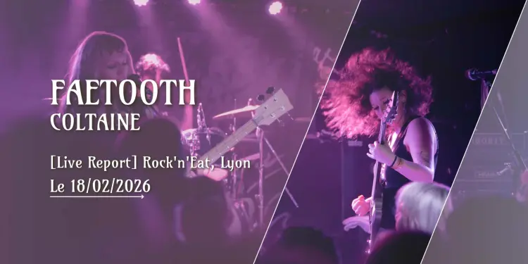 Live Report Faetooth Coltaine à Lyon
