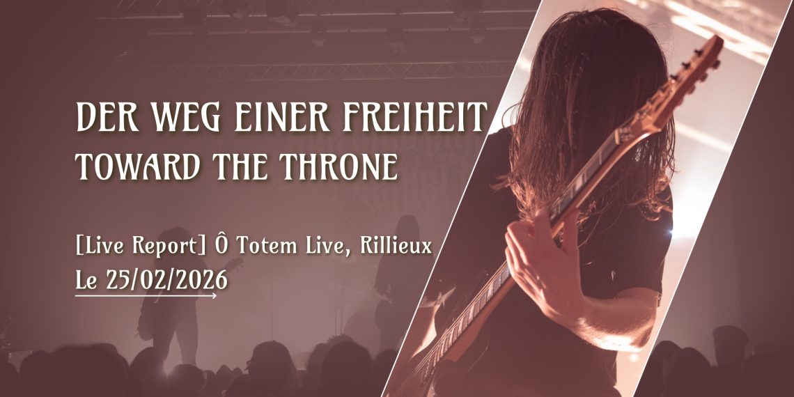 [Live Report] Der Weg Einer Freiheit + Toward The Throne – 25/02/2026 @Ô Totem, Rillieux