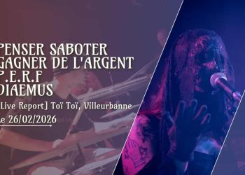 [Live Report] Diaemus + P.E.R.F + Gagner de l&rsquo;Argent + Penser Saboter – 26/02/26 @Toï Toï, Villeurbanne