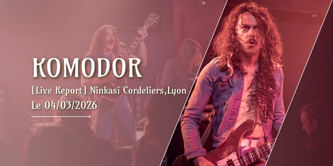 [Live Report] Komodor - 04/03/26 @Ninkasi Cordeliers, Lyon