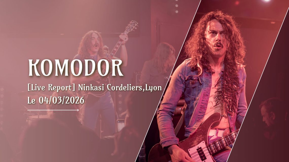 [Live Report] Komodor - 04/03/26 @Ninkasi Cordeliers, Lyon