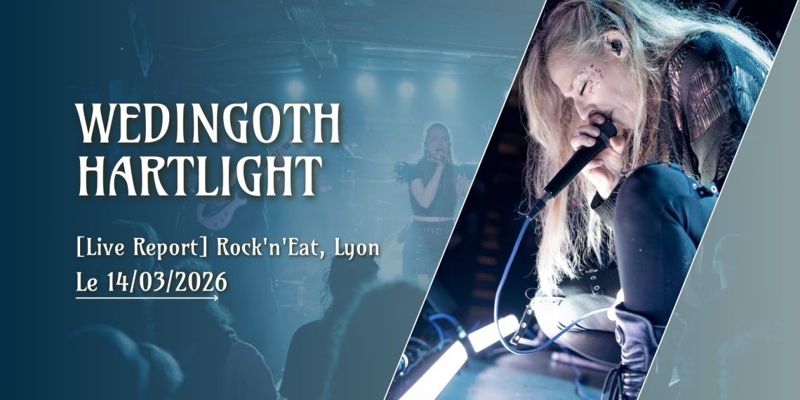 [Live Report] Wedingoth + Hartlight - 14032026 @Rock'n'Eat, Lyon