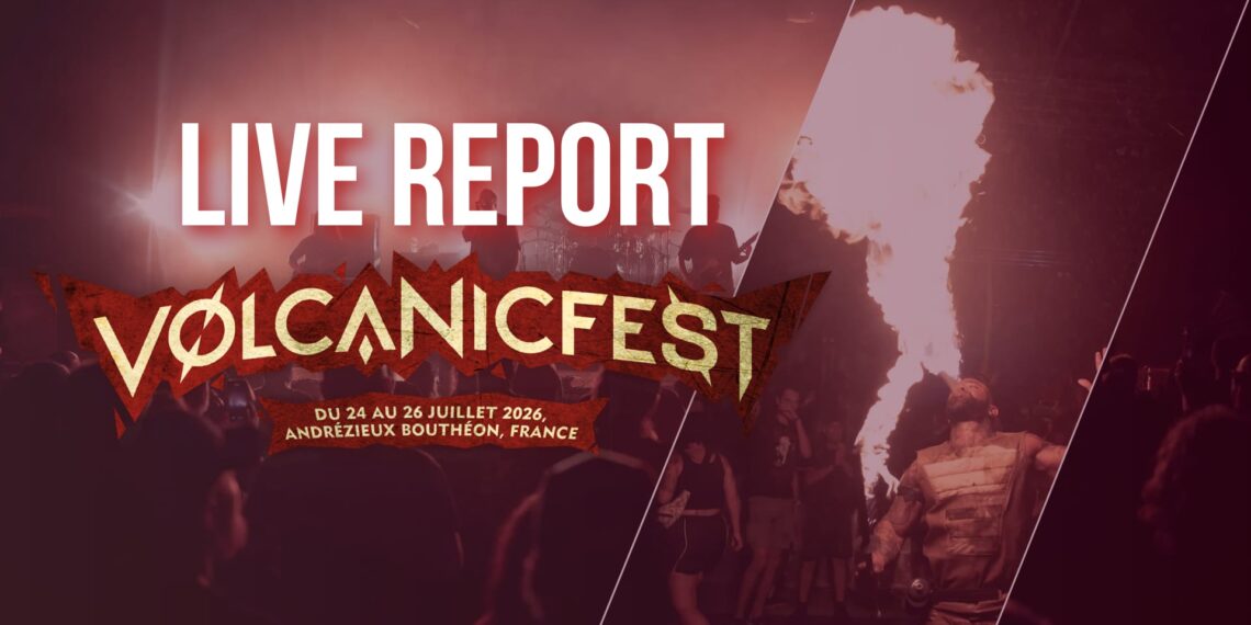 [Live Report] Volcanic Fest 2026 @Andrézieux-Bouthéon