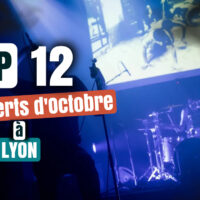 Top 12 concerts octobre a Lyon