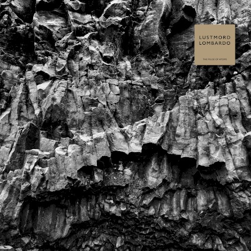 Home 1 41 Pochette de The Pulse of Atoms de Lustmord Lombardo