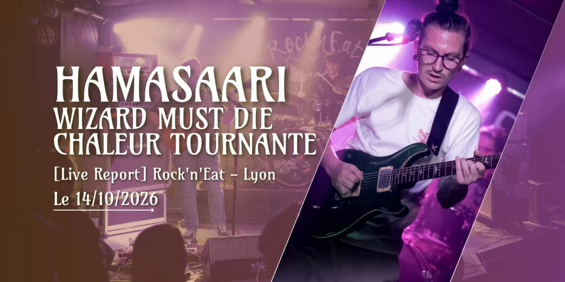 Live Report Hamasaari - Wizard Must Die - Chaleur Tournante