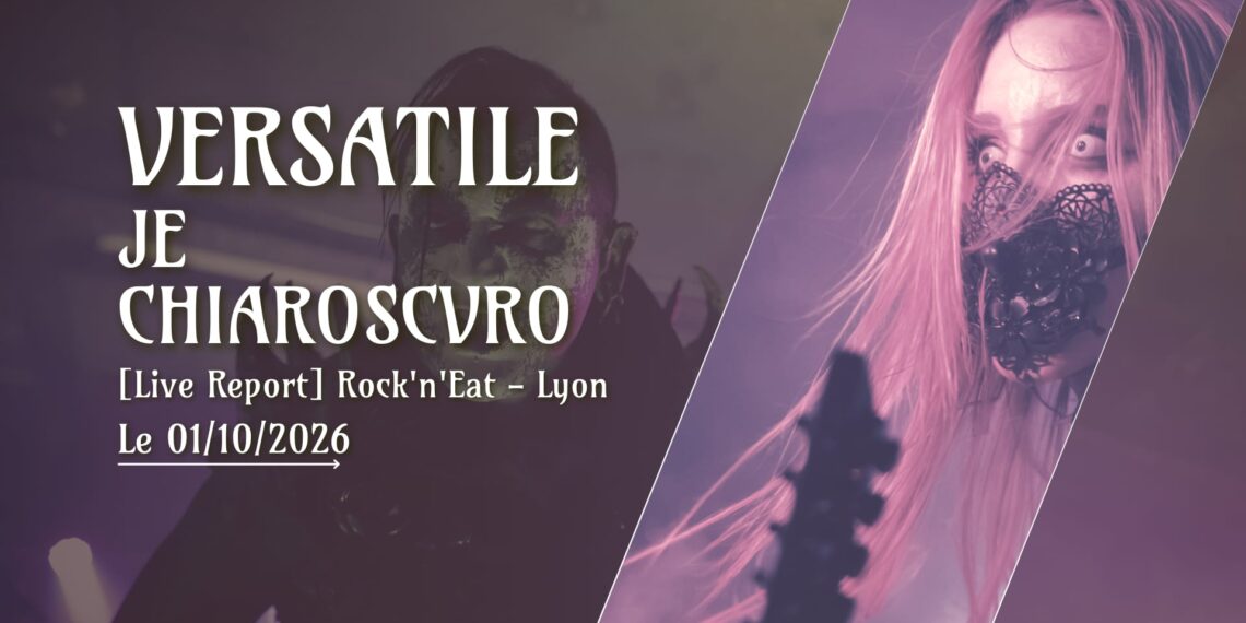 [Live Report] Versatile + Je + Chiaroscvro - 01_10_26 @Rock'n'Eat, Lyon