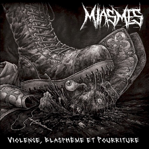 Pochette de Violence, blasphème et pourriture de Miasmes